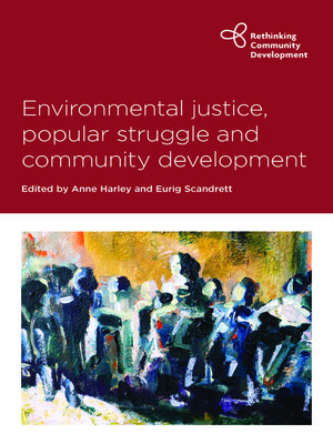 cover image of Environmental Justice, Popular Struggle and Community Development